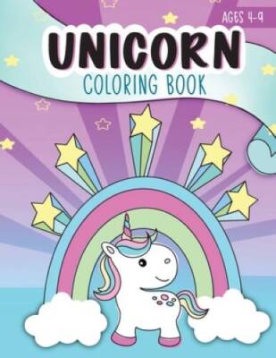 Unicorn Coloring Book: Ages 4-9: A Cute Childrens Activity Workbook for  - GOOD