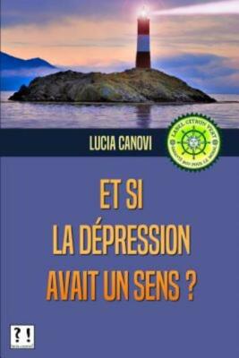 Et Si La D?Pression Avait Un Sens ?