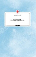 Metamorphose. Life Is A Story - Story.One Lara Marie Remler