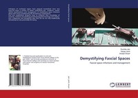 Demystifying Fascial Spaces Arsalan Ansari