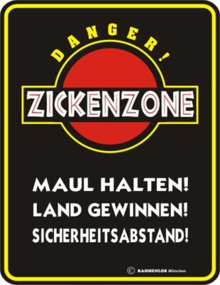 Blechschild  ZICKENZONE Maul halten ! Land gewinnen ! Sicherheitsabstand !