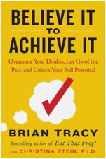 Believe It To Achieve It By Brian Tracy Paperback New Book
