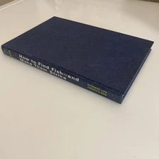 How to find Fish-and Make them Strike. by Joseph D. Bates Jr. 1974 abv