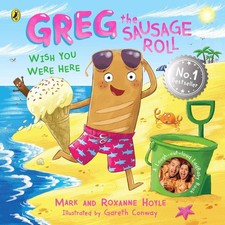 Greg the Sausage Roll: Wish You Were Here: Discover the laugh out loud NO 1 Sund