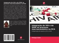 Philippe Bodo | IntegraçãO Do Vih E Da Sida No Processo MacroeconóMico Na Rca