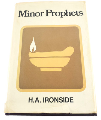 Notes on The Minor Prophets H.A. Ironside Hard Cover Dust Jacket