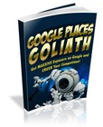 Google Places Goliath: Get Massive Exposure on Google &amp; Crush Your... (EBook)