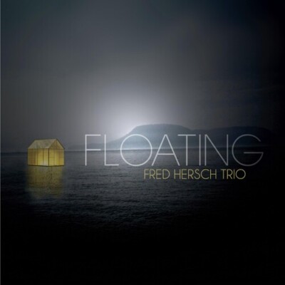 Fred Hersch Trio FLOATING * BRAND NEW  * FAST FREE SHIPPING 