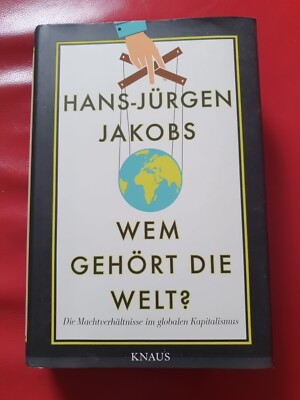 Wem gehört die Welt? | Die Machtverhältnisse im globalen Kapitalismus | Jakobs