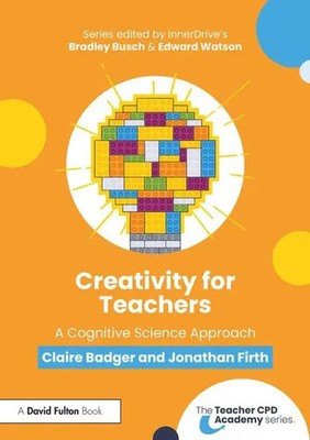 Creativity for Teachers | A Cognitive Science Approach | Claire Badger (u. a.)
