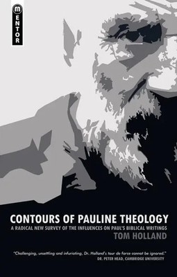 Tom Holland | Contours of Pauline Theology | Taschenbuch | Englisch (2010)