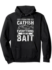 Men's & Women's Funny Catfish Fishing Hoodie - I Fish for Catfish Graphic Sweats