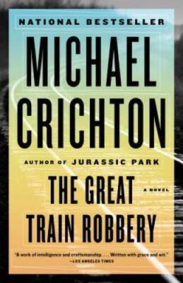 The Great Train Robbery - Paperback By Crichton, Michael - VERY GOOD