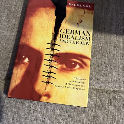 German Idealism and the Jew by Michael Mack (Paperback, 2013)