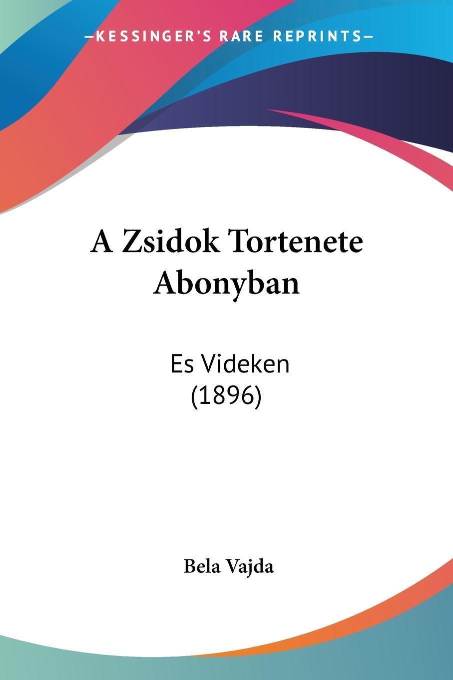 Thumbnail - A Zsidok Tortenete Abonyban Es Videken (1896) Bela Vajda Taschenbuch