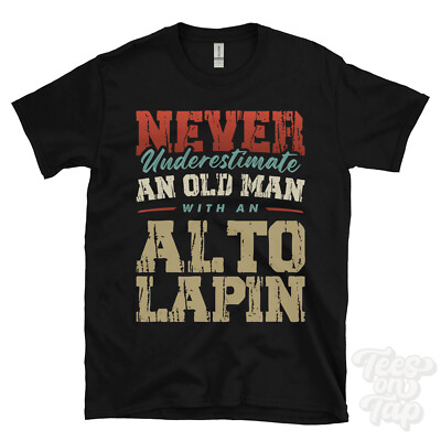UNTERSCHÄTZE NIEMALS EINEN ALTEN MANN MIT ALTO LAPIN LUSTIGES T-SHIRT IDEALES GESCHENK