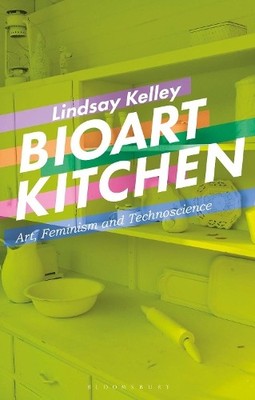 Lindsay Kelley Bioart Kitchen (Taschenbuch)