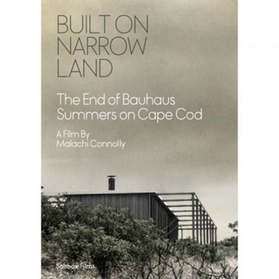 Built On Narrow Land - The End of Bauhaus Summers On Cape Cod (DVD)