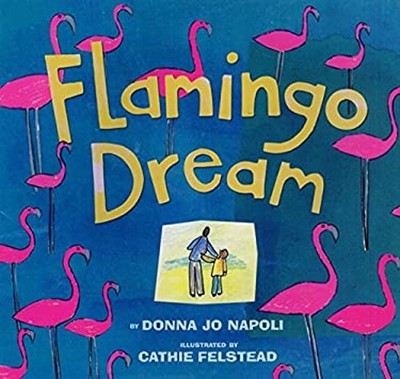Flamingo Dream Hardcover Donna Jo Napoli