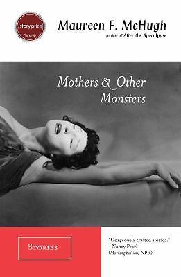 Mothers and Other Monsters Stories by Maureen F McHugh 2006 Paperback