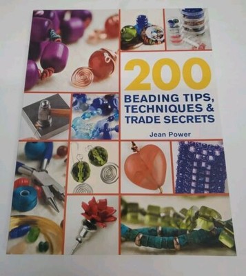200 Beading Tips, Techniques & Trade Secrets: An Indispensable Compendium - GOOD
