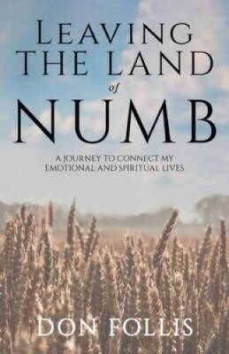 #ad Leaving The Land Of Numb: A Journey to Connect My Emotional and Spiritua GOOD $6.31