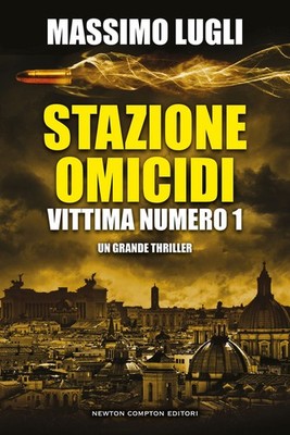 Buch - Massimo Lugli - Mordstation. Opfer Nummer 1 - Newton Compton Edi
