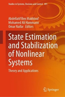 State Estimation and Stabilization of Nonlinear Systems: Theory and Applications