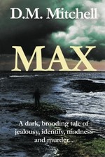 MAX By D. M. Mitchell *Excellent Condition*