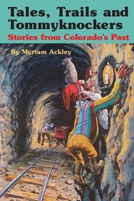 Myriam Ackley Tales, Trails and Tommyknockers (Taschenbuch)