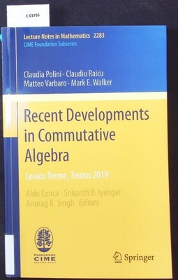Recent Developments in Commutative Algebra. Levico Terme Trento 2019.
