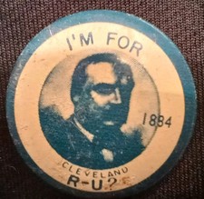 I'M FOR CLEVELAND R-U 1884 Presidential Pin Pinback Badge Election Reproduction
