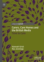Carers, Care Homes And The British Media Hannah Grist