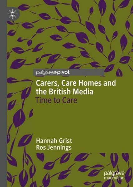 Carers, Care Homes And The British Media Hannah Grist-image