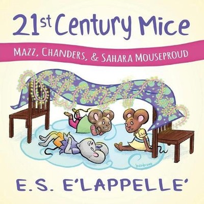 21st Century Mice: Mazz, Chanders & Sahara Mouseproud by E.S. E'Lappelle Paperba
