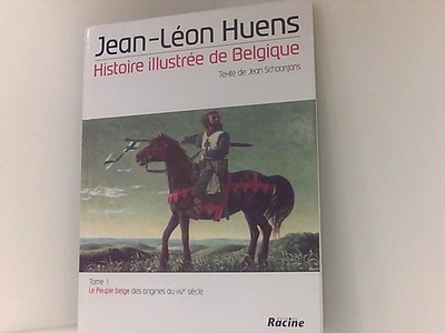 Histoire illustrée de Belgique (Tome 1) Huens, Jean-Leon und Jean Schoonjans: