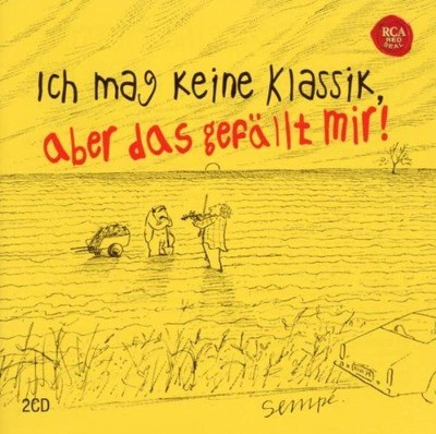 Sempe: Ich mag keine Klassik, aber das gefällt mir! Various Various  und  Variou