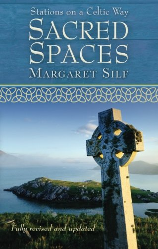 Sacred Spaces: Stations On A Celtic Way - Silf, Margaret