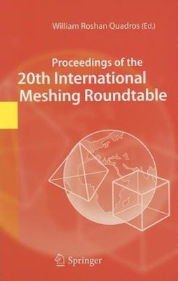 Proceedings Of The 20Th International Meshing Roundtable