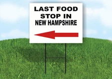 NEW HAMPSHIRE LAST FOOD STOP LEFT ARROW Yard Sign w Stand LAWN SIGN Single