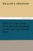 William F. Drannan | Thirty-One Years On The Plains And In The Mountains, Or,...