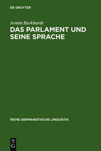 Das Parlament und seine Sprache by Armin Burkhardt - 9783484312418