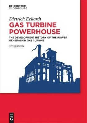 Dietrich Eckardt Gas Turbine Powerhouse (Hardback)