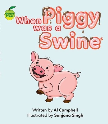 Al Campbell When Piggy Was a Swine (Paperback)