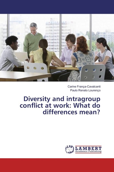 Diversity And Intragroup Conflict At Work: What Do Differences Mean? Taschenbuch-image