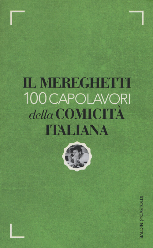 Il Mereghetti. 100 capolavori della comicità italiana - Mereghetti Paolo