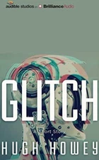GLITCH by HUGH HOWEY .1CD AudioBook