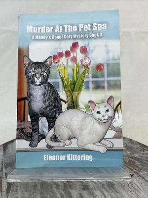 Murder at the Pet Spa A Mandy & Roger Cozy Mystery Book 3 by Eleanor Kittering