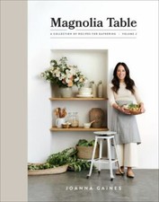 Magnolia Table : A Collection of Recipes for Gathering by Joanna Gaines (2020, H
