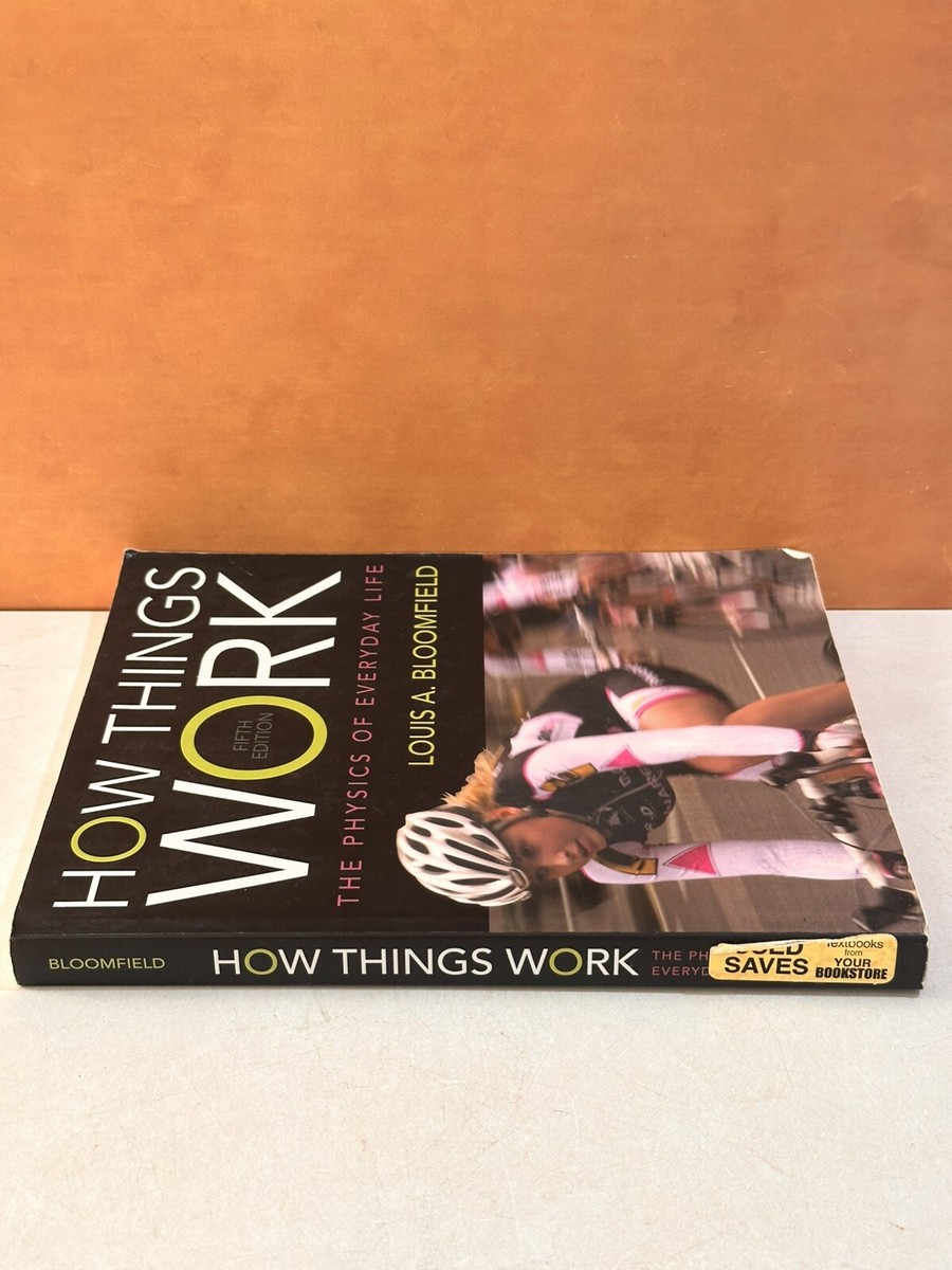 How Things Work: The Physics of Everyday Life by Louis A